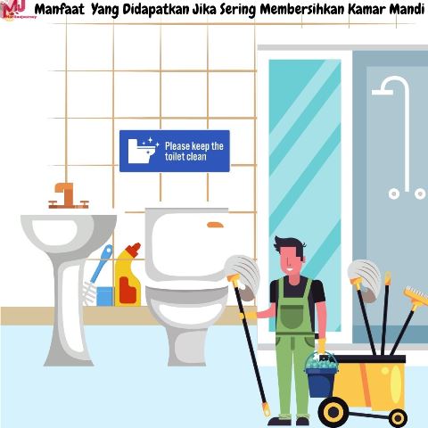 Manfaat Yang Didapatkan Jika Sering Membersihkan Kamar Mandi