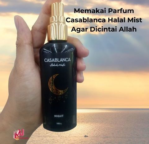 Memakai Parfum Casablanca Halal Mist Agar Dicintai Allah
