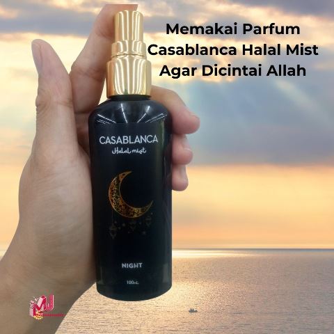 Memakai Parfum Casablanca Halal Mist Agar Dicintai Allah