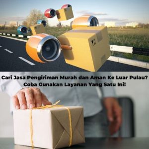 Cari-Jasa-Pengiriman-Murah-dan-Aman-Ke-Luar-Pulau