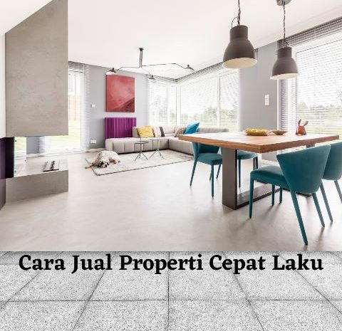 Cara Jual Properti Cepat Laku
