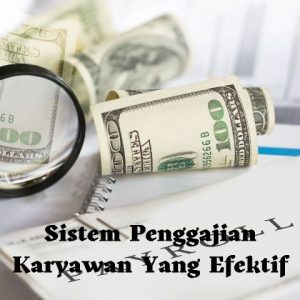 Sistem-Penggajian-Karyawan-Yang-Efektif