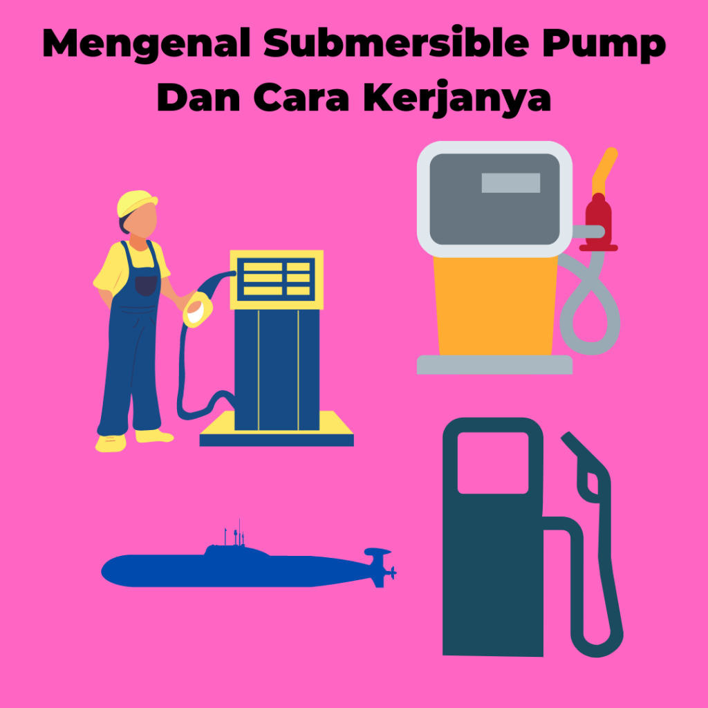 Mengenal Submersible Pump Dan Cara Kerjanya mendorong zat cair